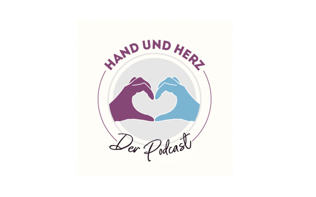 Hand und Herz – Der Podcast